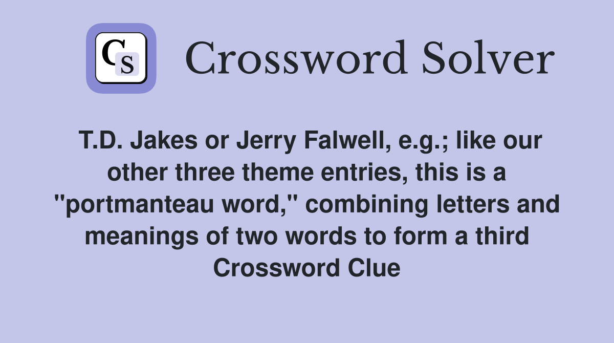 T.D. Jakes or Jerry Falwell, e.g.; like our other three theme entries